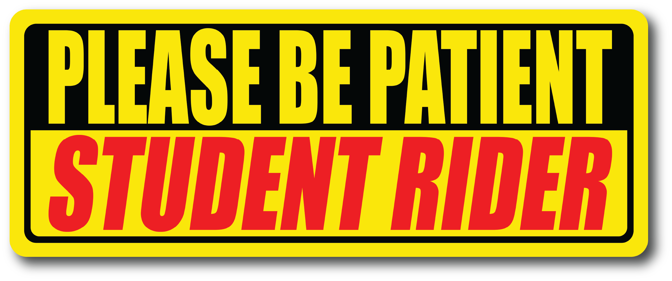 Please Be Patient, Student Rider