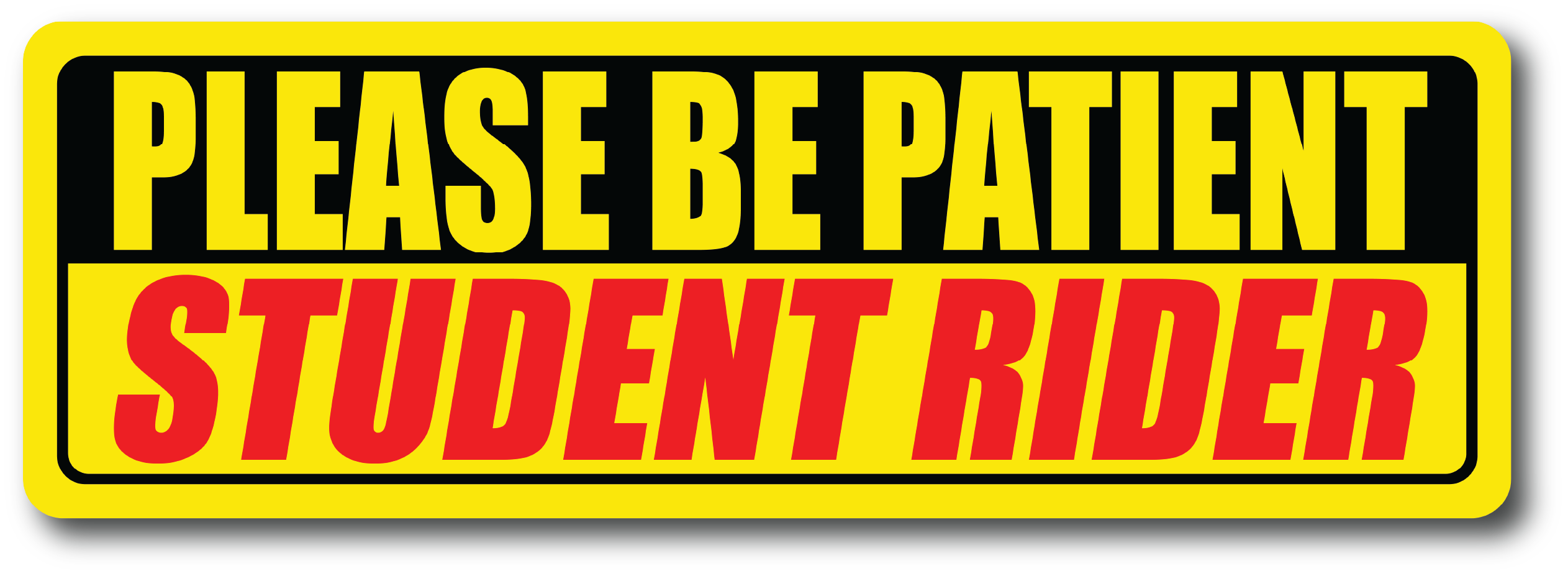 Please Be Patient, Student Rider